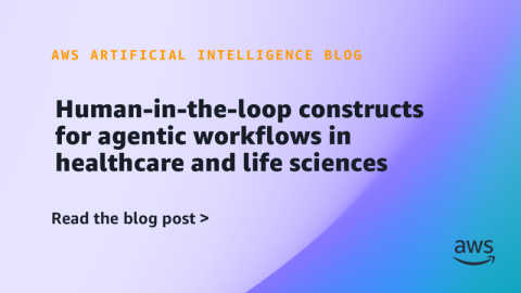 Using human-in-the-loop constructs in healthcare and life sciences