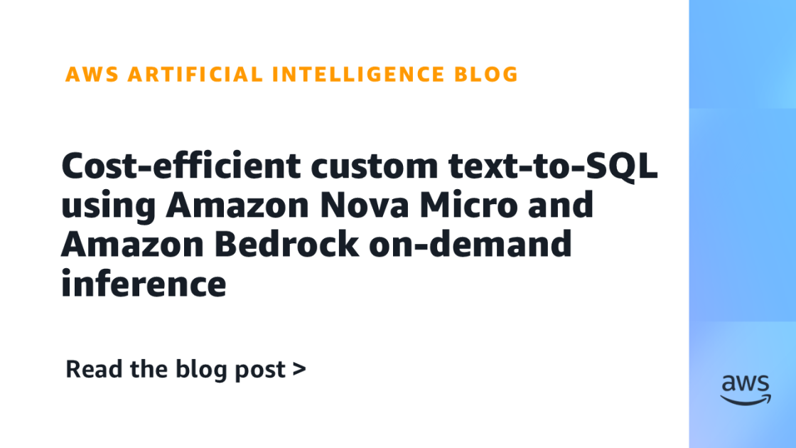 Cost-efficient custom text-to-SQL using Amazon Nova Micro and Bedrock