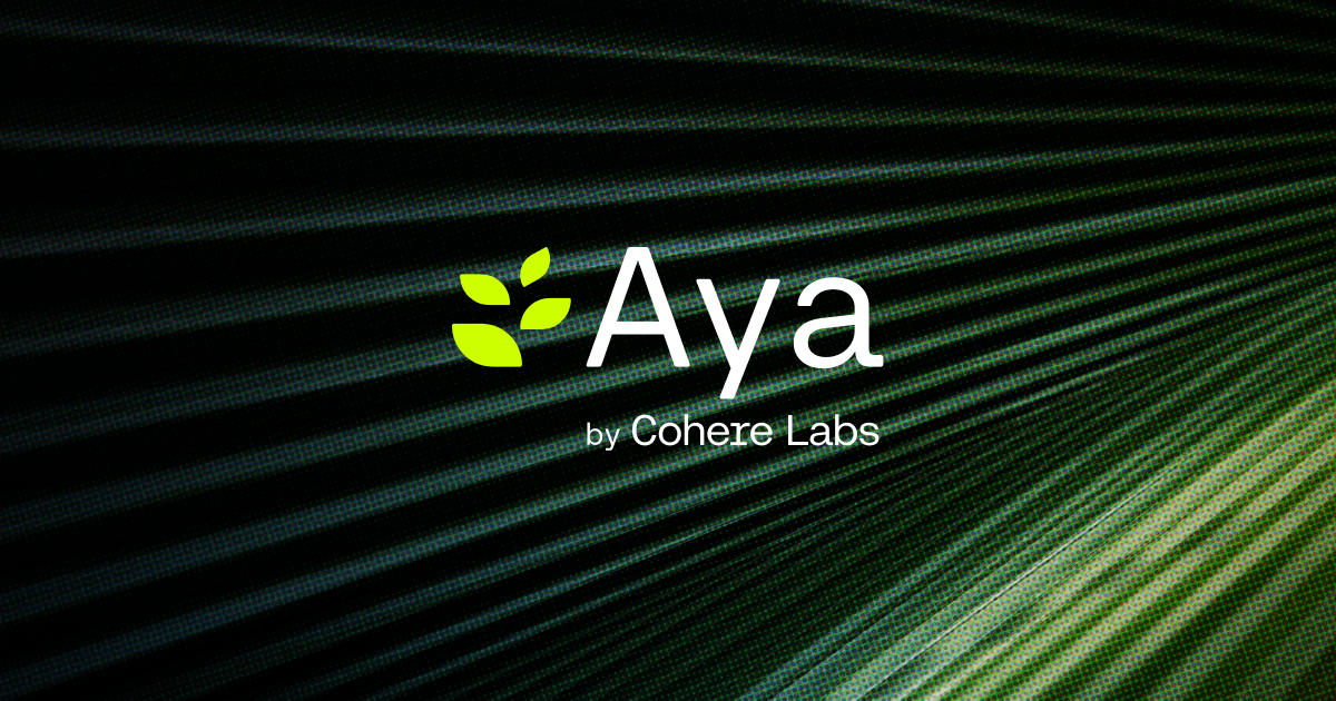 Запускаем Aya: новый многоязычный ИИ от Cohere Labs