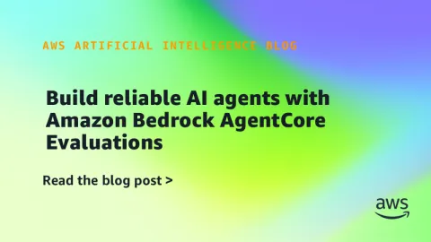 Evaluate AI Agent Performance with Amazon Bedrock AgentCore