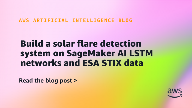 Build a Solar Flare Detection System Using LSTM on STIX Data