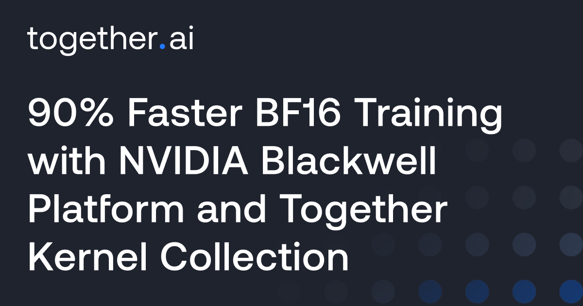 Together AI Achieves 90% Faster Training with NVIDIA Blackwell