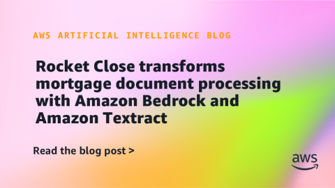 Rocket Close Enhances Mortgage Document Processing with AWS