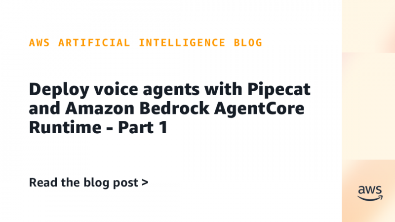 Deploy Voice Agents with Pipecat and Amazon Bedrock